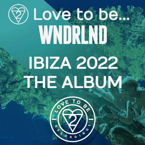 VA - Love to Be... Presents Ibiza 2022 [LTBI01]